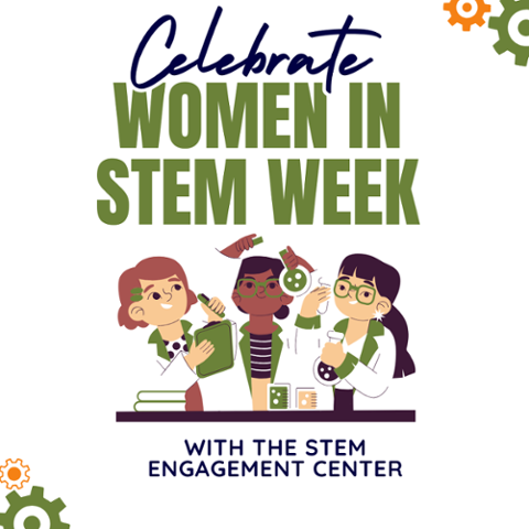 Celebrate Women in STEM Week with the STEM Engagement Center. Illustration of three women scientists in lab coats working with lab equipment and books. Green and orange gears decorate the corners.